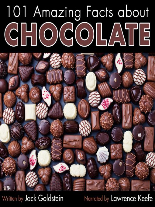 Title details for 101 Amazing Facts about Chocolate by Jack Goldstein - Available